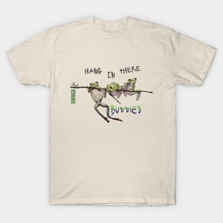 Hang In There Buddies T Shirt T-Shirt